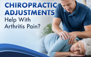 Can Chiropractic Adjustments Help With Arthritis Pain?